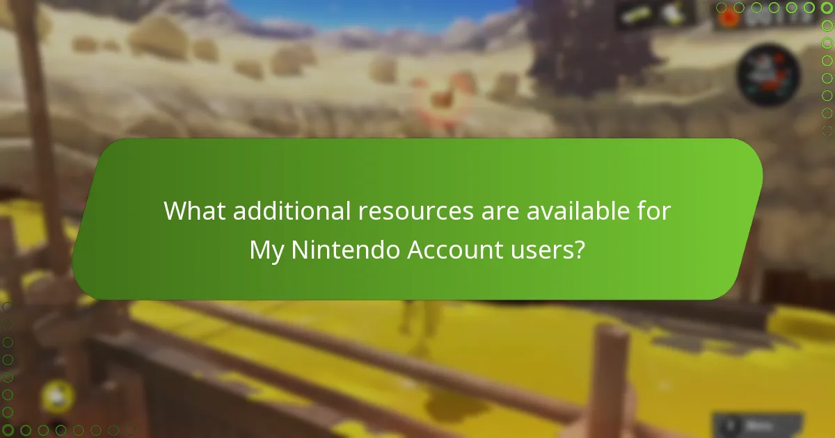 What additional resources are available for My Nintendo Account users?