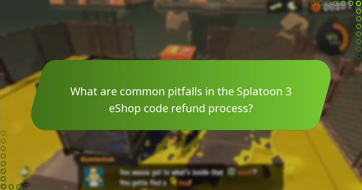What are common pitfalls in the Splatoon 3 eShop code refund process?