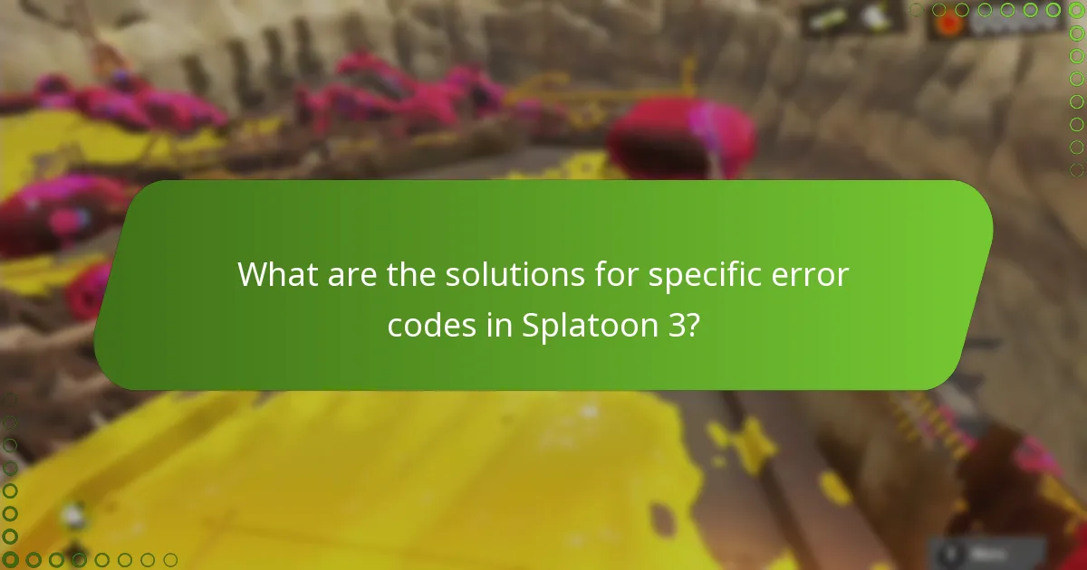 What are the solutions for specific error codes in Splatoon 3?