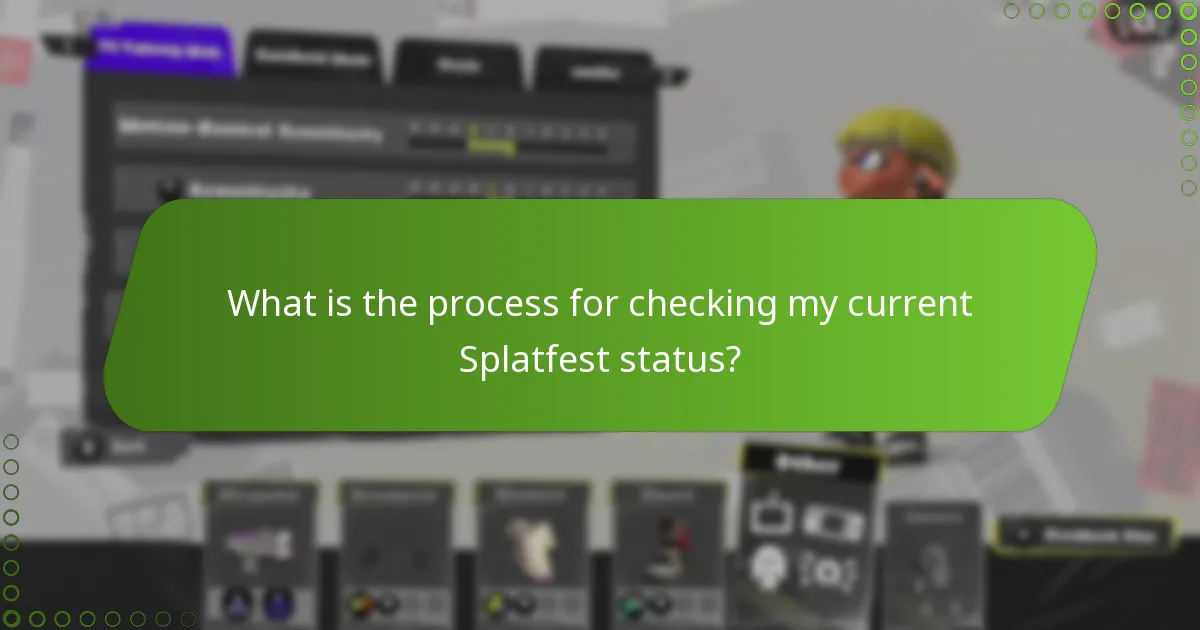What is the process for checking my current Splatfest status?