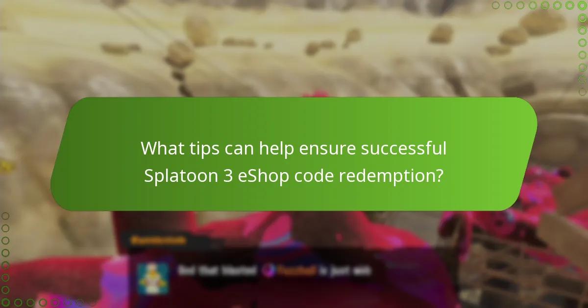 What tips can help ensure successful Splatoon 3 eShop code redemption?