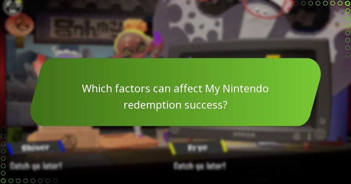 Which factors can affect My Nintendo redemption success?