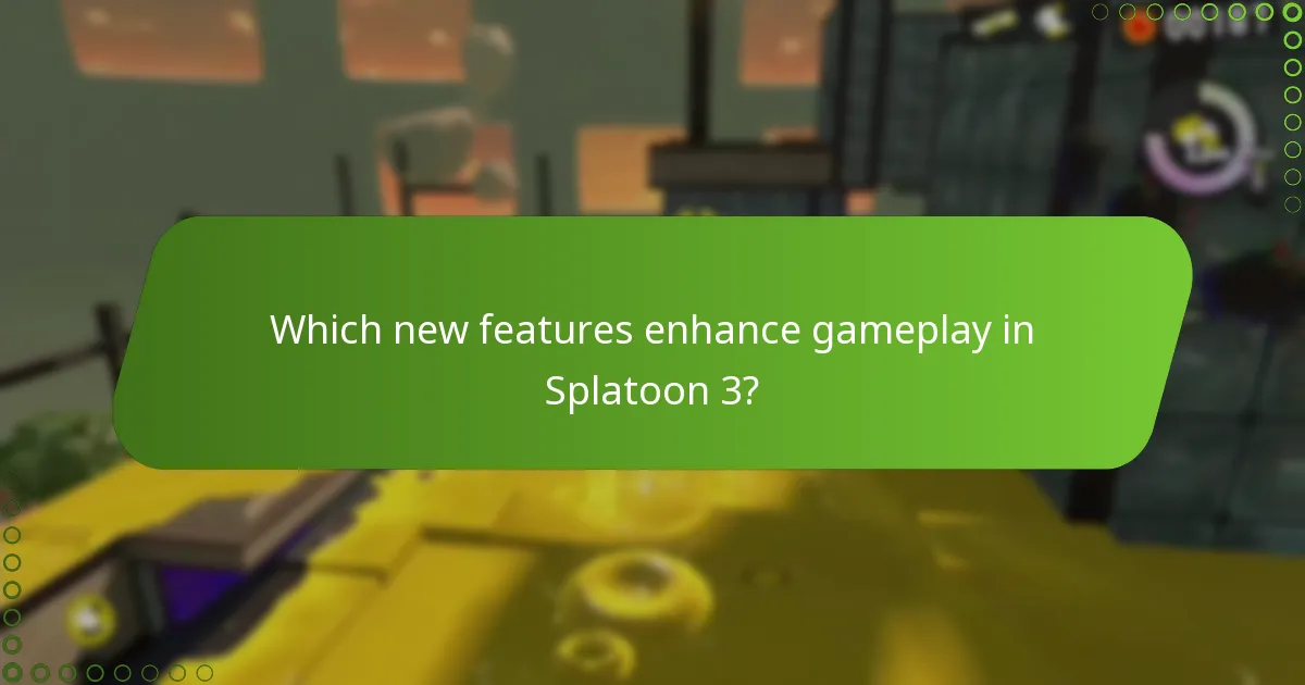 Which new features enhance gameplay in Splatoon 3?