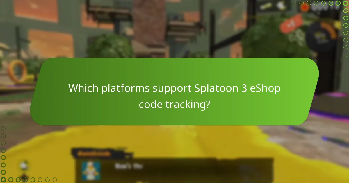 Which platforms support Splatoon 3 eShop code tracking?