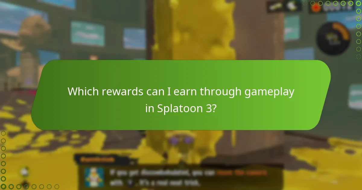 Which rewards can I earn through gameplay in Splatoon 3?