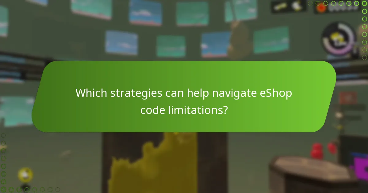 Which strategies can help navigate eShop code limitations?