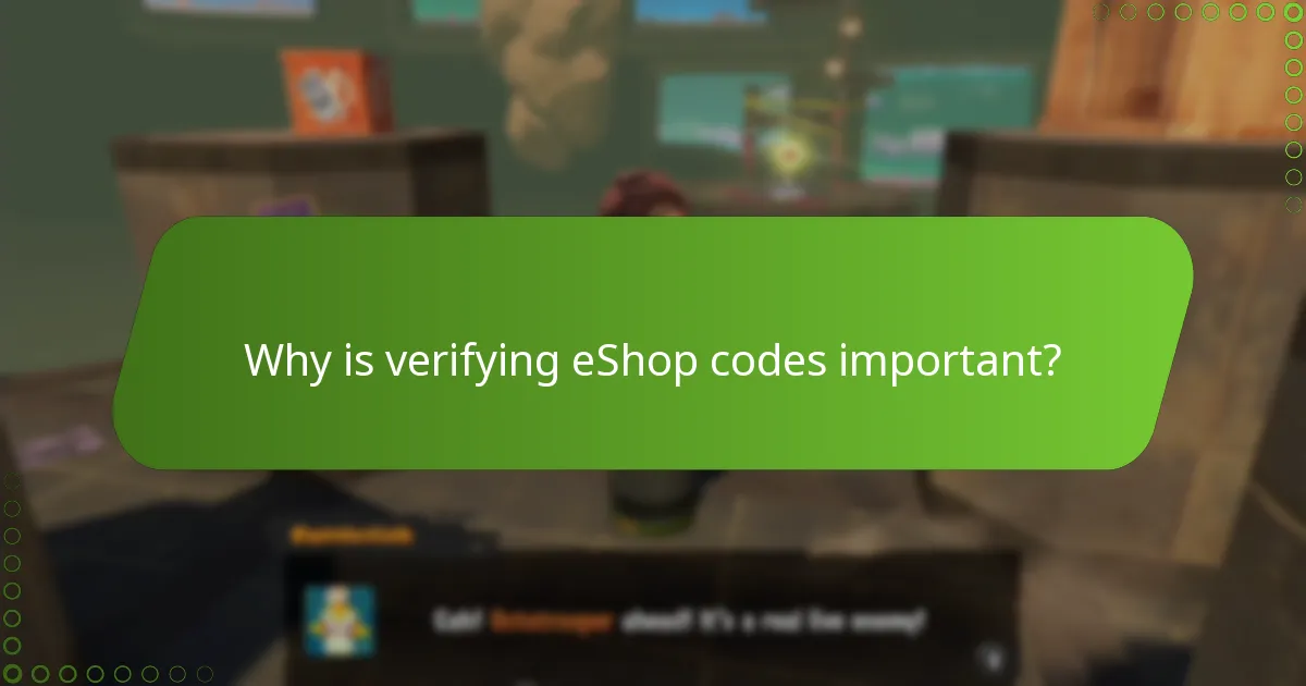 Why is verifying eShop codes important?